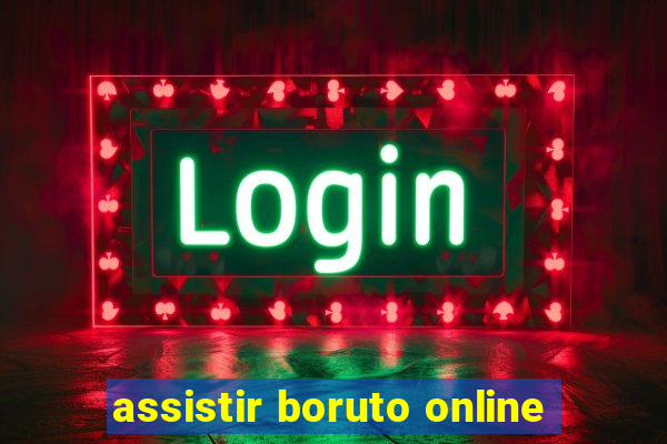 assistir boruto online